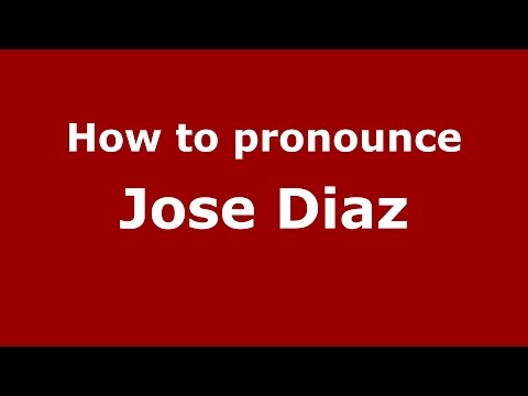 How to pronounce Jose Diaz (Colombia/Colombian Spanish) - PronounceNames.com