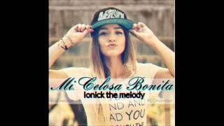 Ionick the melody .- MI CELOSA BONITA .prod.-melodymaker REDmonster