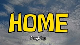 Home - Daughtry (Lyrics)