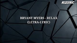 Bryant Myers - Relax - (Letra/Lyric)