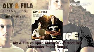 Aly & Fila vs Bjorn Akesson - Perfect Red (Alexander Popov Remix)