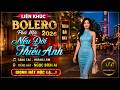 Nếu Đời Thiếu Anh Ngọc Bích Al Liên Khúc Bolero Phối Mới 2026 Cảnh Đẹp 4K