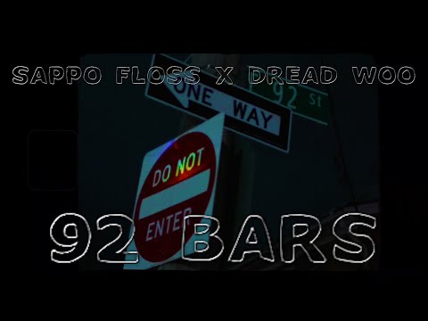 Sappo Floss x Dread Woo - 92 Bars ( OFFICIAL MUSIC VIDEO )