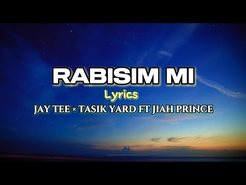 RABISIM MI (Lyrics) - Jay Tee × Tasik Yard ft Jiah Prince