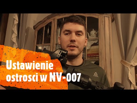 Kosmaty #6.8. Jak ustawić idealną ostrość w nasadce noktowizyjnej PARD NV-007A? Nieznany szczegół.