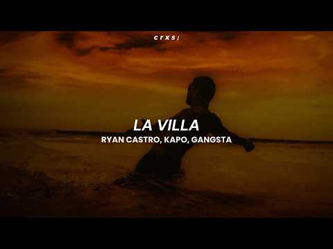 Ryan Castro, Kapo, Gangsta - LA VILLA