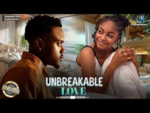 UNBREAKABLE LOVE | EMMANUEL NSE | ANGEL UNIGWE | 2025 NOLLYWOOD MOVIES