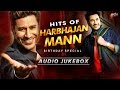Birthday Special HARBHAJAN MANN Evergreen Punjabi Songs Non Stop New Punjabi Songs 2016 2017