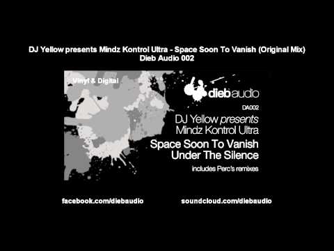 DJ Yellow pres. Mindz Kontrol Ultra - Space Soon To Vanish (Original Mix) - Dieb Audio 002