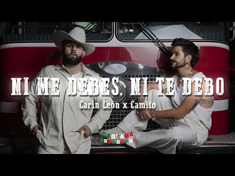Carin León, Camilo - Ni Me Debes, Ni Te Debo (Letra/Lyrics)