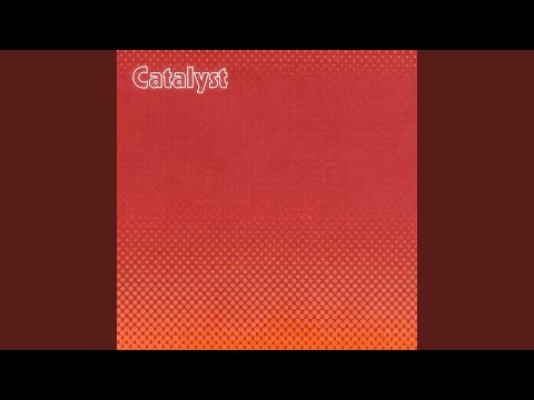 Catalyst