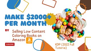 Make $2000+ Per Month Selling Low Content Coloring Books on Amazon KDP (2022 Full Tutoria)
