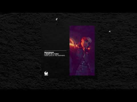 Brockman x Basti M x T.M.O - Steel (Lost In This Moment)