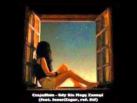 Czaja&Ksin - Gdy Nie Mogę Zasnąć (feat. Joner/Zegar, ref. Stf)