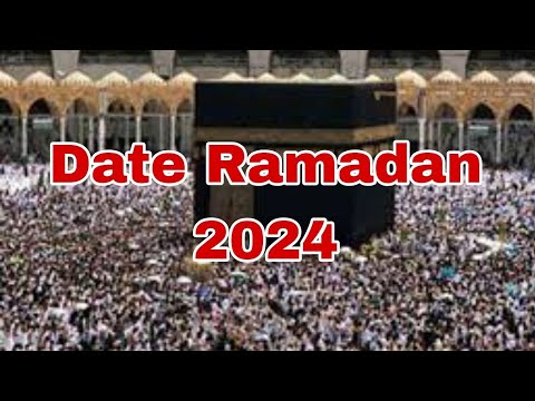 quelle sera la date de Ramadan 2024