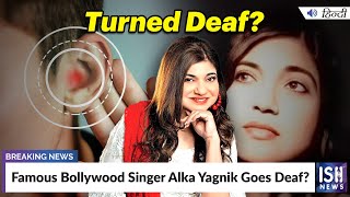 Famous Bollywood Singer Alka Yagnik Goes Deaf?