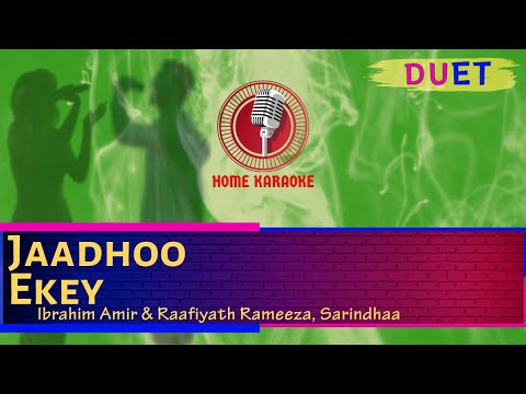 Jaadhoo Ekey | Duet - Ibrahim Amir & Raafiyath Rameeza, Sarindhaa (Home Karaoke)