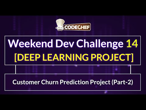Customer Churn Prediction Project (Part-2) Weekend Dev 14 | Deep Learning Project