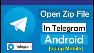 How To Open Zip File In Telegram Android