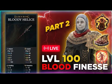02 / Bloody Helice Build Progression – From Level 50 to 100 | Elden Ring END GAME Build Guide