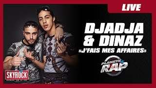 Djadja &amp; Dinaz &quot;J&#39;fais mes affaires&quot; en live #PlanèteRap