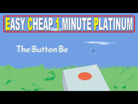 New Easy 1 Minute Platinum Game | The Button Be Trophy Guide