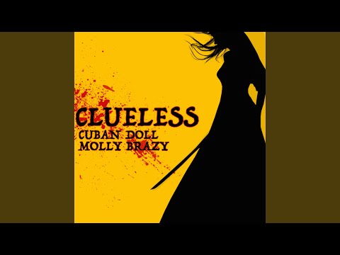 Clueless (feat. Molly Brazy)