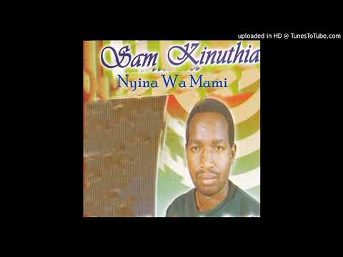Sam Kinuthia – Ndiriaga Kikuyu Mugithi Songs