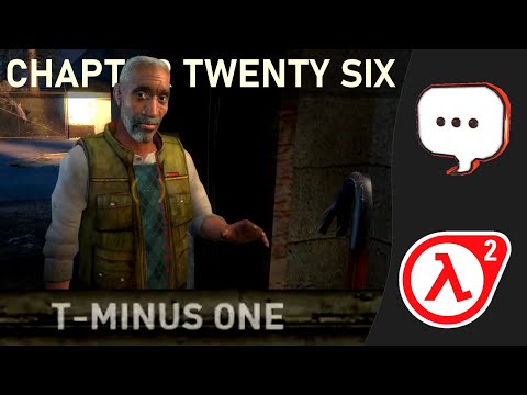 Half-Life 2 with Developer Commentary | Chapter Twenty Six: T-MINUS ONE (English subtitles)