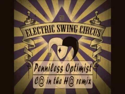 Electric Swing Circus - Penniless Optimist (C@ in the H@ remix)