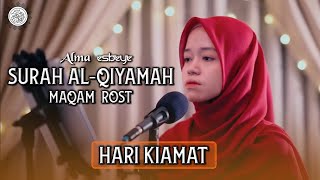 Download lagu MUROTTAL SURAH AL-QIYAMAH MAQAMROST || ALMA ESBEYE mp3