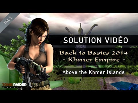 [TRLE] Tomb Raider BtB 2014 : Khmer Empire - #04 - Above the Khmer Islands