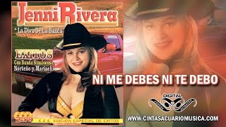 Ni Me Debes Ni Te Debo - Jenni Rivera La Diva De La Banda Exitos con Banda Norteño y Mariachi