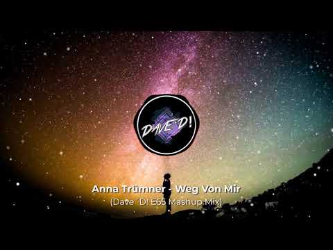 Anna Trümner - Weg Von Mir (Dave´D! E65 Mashup Mix)