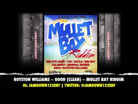 Royston Williams -- Good (Clean) | Mullet Bay Riddim | December 2013 |