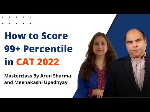 How to score 99+ percentile in CAT 2022 | Arun Sharma | Meenakshi Upadhyay | Mindworkzz