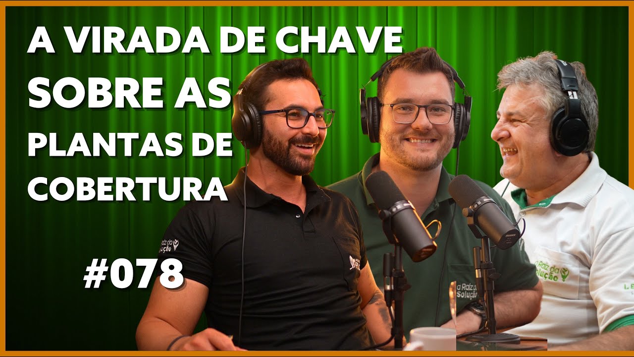 A VIRADA DE CHAVE SOBRE AS PLANTAS DE COBERTURA | Podcast ARDS #078