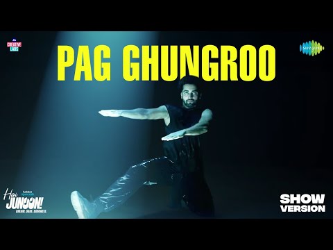 Pag Ghungroo - Show Version | Hai Junoon! | Sumedh Mudgalkar |  Mayur Jumani | Firaag