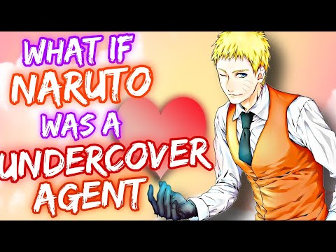 What if Naruto was an Undercover Agent | Part 1