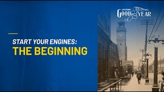 Goodyear 125 Yıldır Yollarda - Başlangıç
