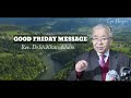 good friday message rev.dr.kh.khaizakham gospel sermon gospelsermon