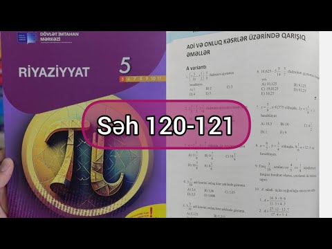 5-ci sinif Riyaziyyat DİM səh 120,121. Adi və onluq kəsrlər üzərində qarışıq əməllər 
