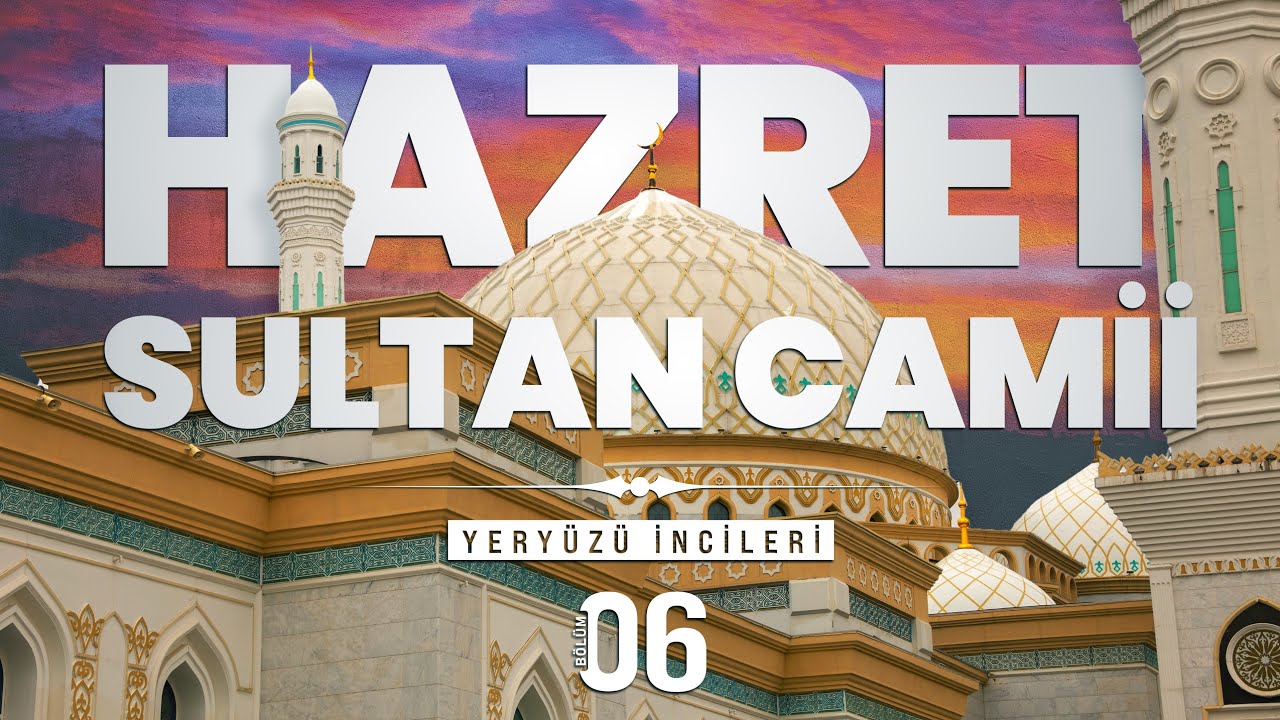 Adını Ahmet Yesevi'den Alan Cami - Hazret Sultan Camii