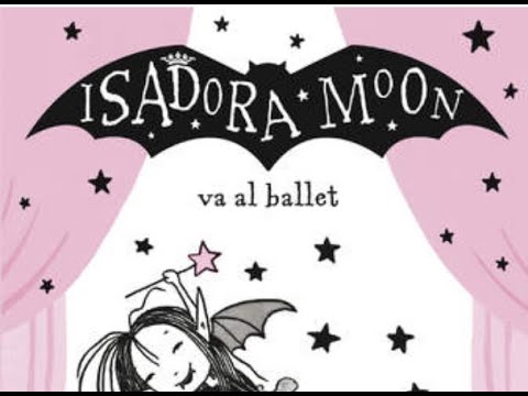 Isadora Moon - Va al Ballet | Capitulo 1 - #narracion  realizada por Isabella | Audio Libro|