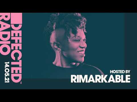 Defected Radio Show hosted by Rimarkable - 14.05.21