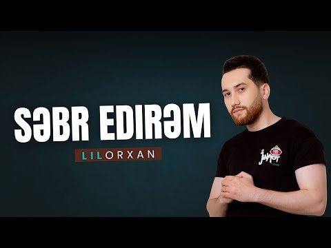 Lil Orxan - Səbr Edirəm (Official Audio)