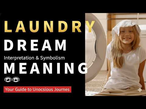 Dreaming of Laundry: Washing Away Guilt or New Beginning? Spiritual Meaning