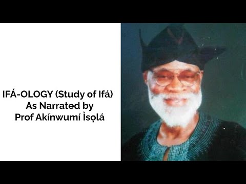 Tunde Kelani - IFÁ-OLOGY (the study of Ifá as narrated by Prof Akínwùmi ÌṢỌLÁ