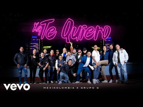 Mexikolombia & Grupo G - Porque Te Quiero