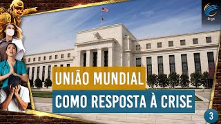 Cronologia dos Eventos Finais - 3. União mundial como resposta à crise - Ruben Fernandes